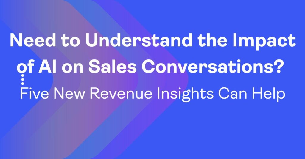 Need to Understand the Impact of AI on Sales Conversations